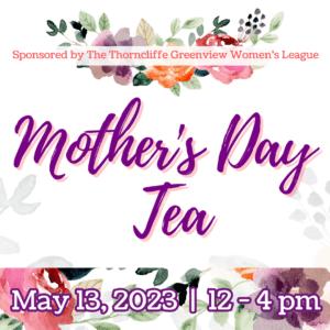 Mother’s Day Tea at the TGCA, May 13